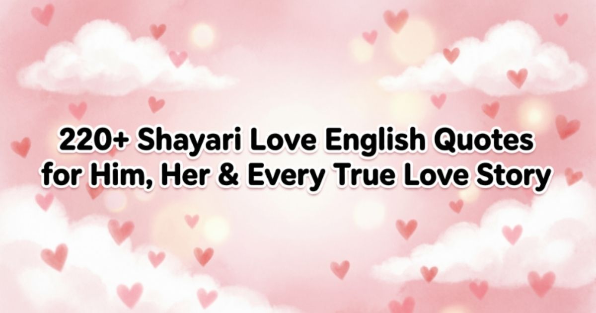 220+ Shayari Love English Quotes for Him, Her & Every True Love Story 