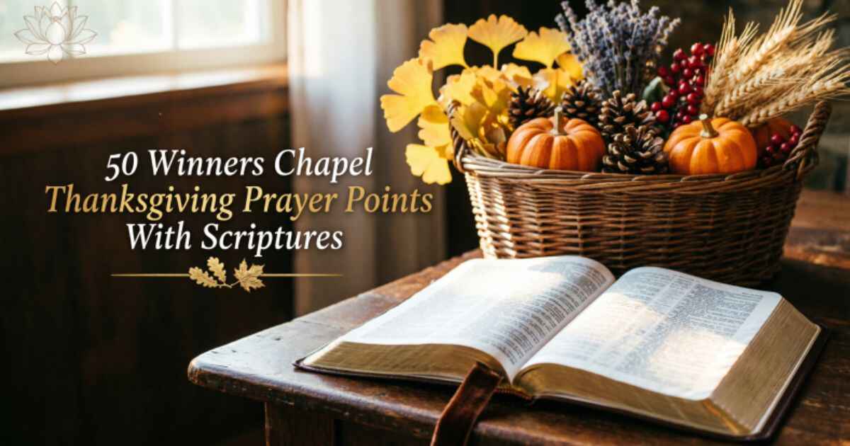 50 Winners Chapel Thanksgiving Prayer Points With Scriptures