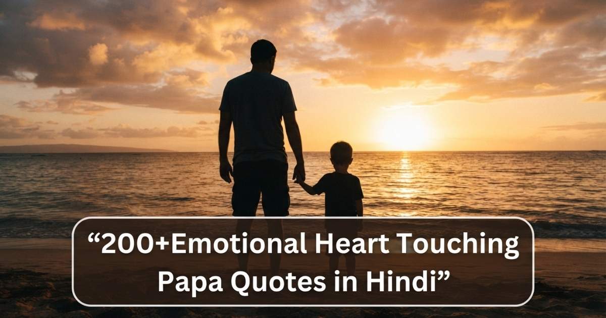 200+Emotional Heart Touching Papa Quotes in Hindi