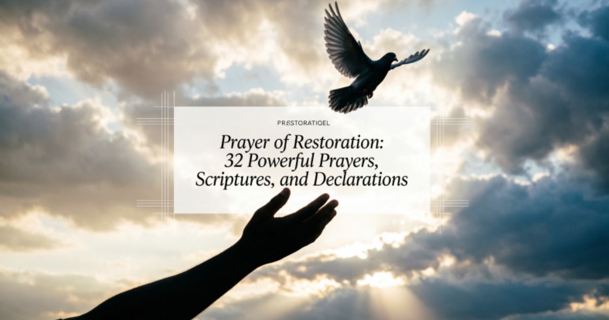 Prayer of Restoration: 32 Powerful Prayers, Scriptures, and Declarations