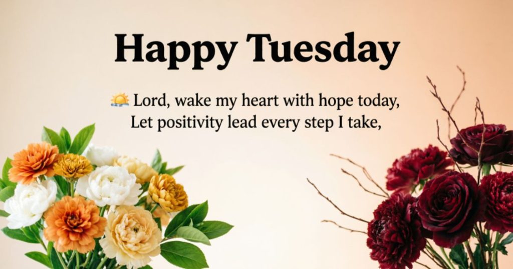 Tuesday Blessings to Start Your Day with Positivity