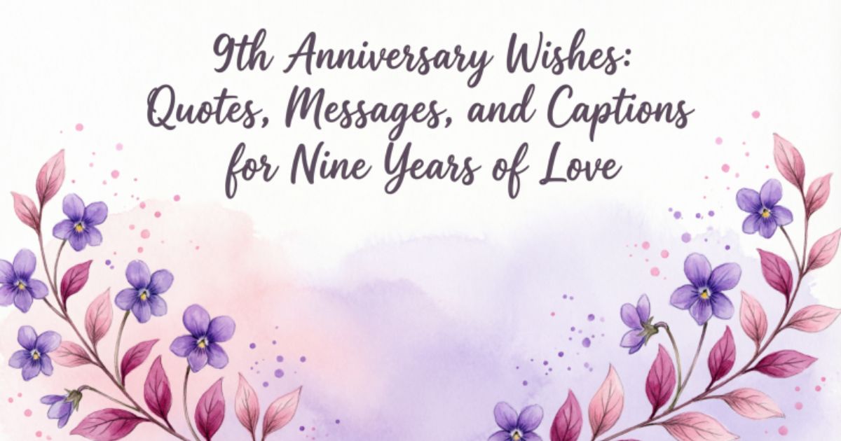 9th Anniversary Wishes: Quotes, Messages, and Captions for Nine Years of Love