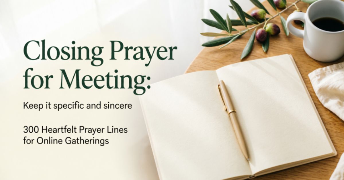 Closing Prayer for Meeting: 300 Heartfelt Prayer Lines for Online Gatherings